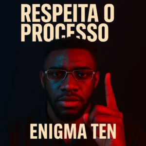 Enigma Ten - Respeita O Processo