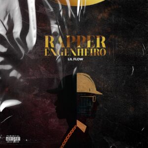 Lil Flow - Rapper Engenheiro (EP)