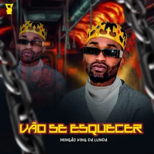 Mingão King Da Lunda - Vão Se Esquecer (Kuduro)