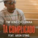 TNF King Choupana - Tá Complicado (Feat. Aron Sting) 9 TNF King Choupana - Tá Complicado (Feat. Aron Sting)