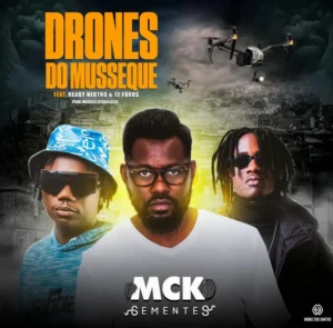 MCK - Drones Do Musseque (Feat. 12 Furos & Ready Neutro)