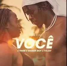 3 Finer - Você (Feat. Ganan Boy & T-Djay)