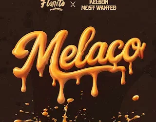 Florito - Melaço (Feat. Kelson Most Wanted)