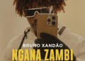 Bruno Xandão - Ngana Zambi (Afro Drill) 2025 6 Bruno Xandão - Ngana Zambi