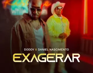 Doddy Feat. Daniel Nascimento - Exagerar