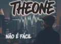 TheOne - Não É Fácil 3 TheOne - Não É Fácil