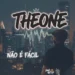TheOne - Não É Fácil 10 TheOne - Não É Fácil