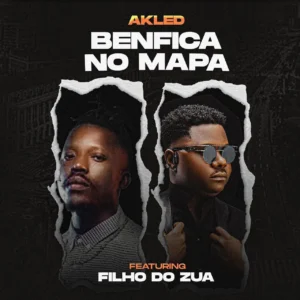 Akled - Benfica No Mapa (Feat. Filho Do Zua) 1 Akled - Benfica No Mapa (Feat. Filho Do Zua)