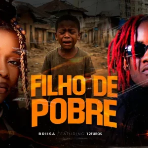 Briisa - Filho De Pobre (Feat. 12 Furos) 1 Briisa - Filho De Pobre