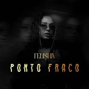 Felishia - Ponto Fraco 1 Felishia - Ponto Fraco