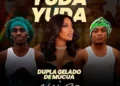 Dupla Gelado De Mucua - Yuda Yuda (Feat. Neide Sofia)