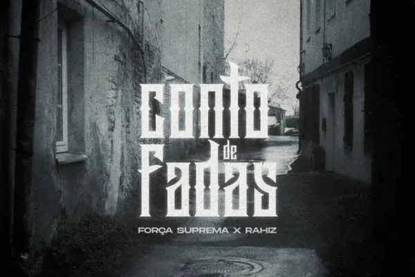 Força Suprema - Conto De Fadas (Feat. Rahiz)