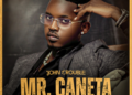 John Trouble - Mr. Caneta (Part. Gree Cassua)