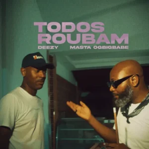 Deezy - Todos Roubam (Feat. Masta)