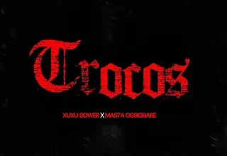 Xuxu Bower x Masta - Trocos