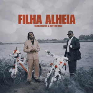 Fábio Hustle - Filha Alheia (Feat. Button Rose)