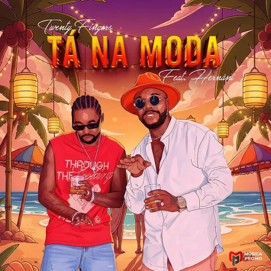 Twenty Fingers - Tá Na Moda (Feat. Hernâni)