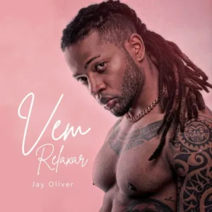 Jay Oliver - Vem Relaxar 1 Jay Oliver - Vem Relaxar