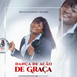 Meyech Lubanga Ngimbi - Dança De Ação De Graça (Gospel)