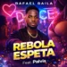 Rafael Baila - Rebola (Feat. Palvis)