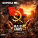 Nepema MC - Mais 5 Anos (Hip Hop)