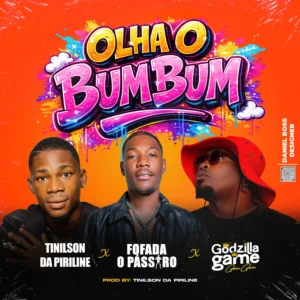 Fofada O Pássaro - Olha O Bum Bum (Feat. Godzila Do Game x Tinilson Da Piriline)