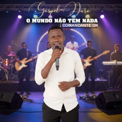 Comandante DK - O Mundo Não Tem Nada (Gospel)