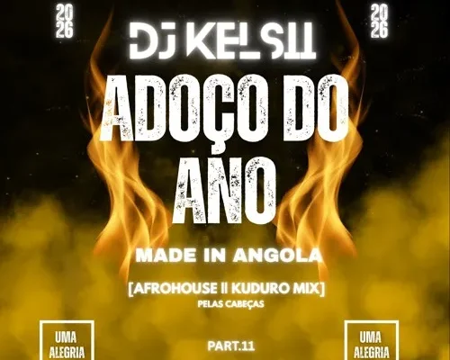 DJ Kelsii - Adoço Do Ano (Mix Part. 11)