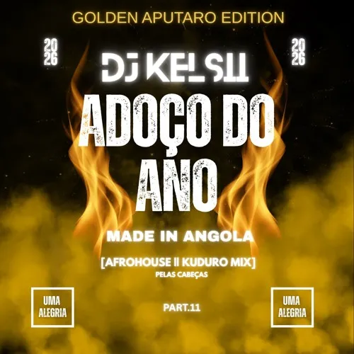 DJ Kelsii - Adoço Do Ano (Mix Part. 11)