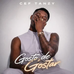 Cef Tanzy - Gosto De Gostar