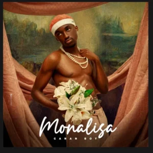 Ganan Boy - Monalisa (Prod. T-Djay)
