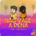 Yang - Não Vale A Pena (Feat. Mark Exodus)