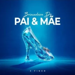 3 Finer - Brincadeira De Pai e Mãe