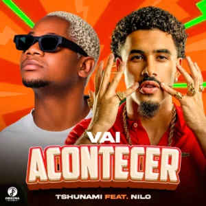 Tshunami - Vai Acontecer (Feat. Nilo)