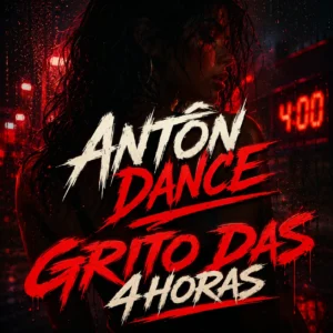 Antôn Dance - Grito Das 4 Horas Antôn Dance - Grito Das 4 Horas