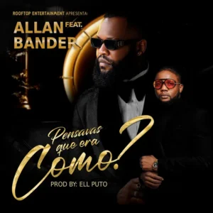 Allan - Pensavas Que Eras Como (Feat. Bander)