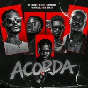 Teo No Beat x 12Furos x John Trouble x Pai Banana x Badibanzelo - Acorda