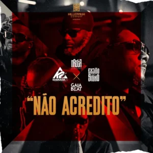 Kebrada 25 - Não Acredito (Feat. Gaia Beat, Masta & Extremo Signo)
