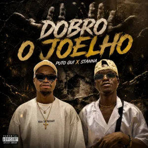 Puto Gui x Stanna - Dobro O Joelho (Afro Beat)