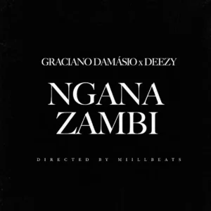 Graciano Damásio x Deezy - Ngana Zambi