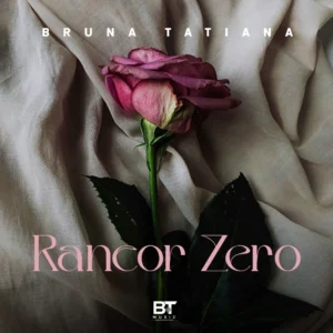 Bruna Tatiana - Rancor Zero