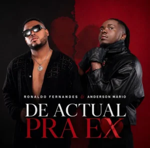 Ronaldo Fernandes - De Actual Pra Ex (Feat. Anderson Mário)