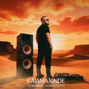 DJ Malvado - Kalamaxinde (Feat. Robertinho)