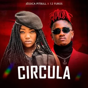 Jéssica Pitbull - Circula (Feat. 12 Furos)