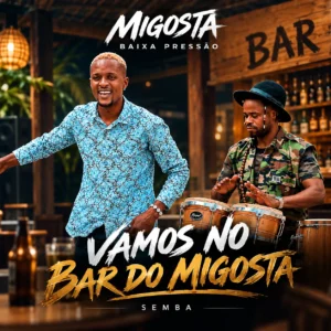 Migosta Baixa Pressão - Vamos No Bar Do Migosta