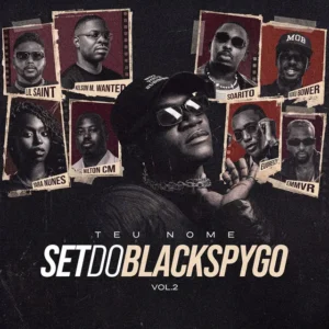 Black Spygo – Teu Nome (feat. Nilton CM, Lil Saint, Xuxu Bower, EMMVR, Kelson Most Wanted, Yara Nunes, Eudreezy & Soarito)